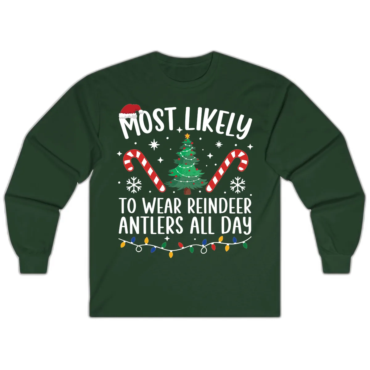 Most Likely To Wear Reindeer Antlers All Day Long Sleeve in Forest Green